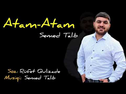 Semed Talib - Atam Atam 2020 ( Her Kesin Seveceyi Terzde Bir Mahni Dinlemeden Kecme) Eksklusiv