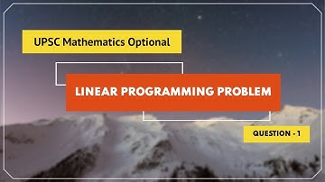 Linear Programming | Question 1 | CSIR NET | IIT-JAM I M.Sc. | UPSC