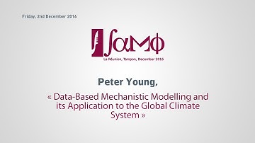 Samo 2016 : Data-Based Mechanistic Modelling, Peter Young