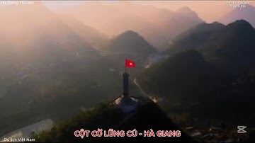 CỘT CỜ LŨNG CÚ ( HÀ GIANG) - FLYCAM TOÀN CẢNH.