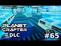 Привёл базу в порядок - 65 - The Planet Crafter DLC