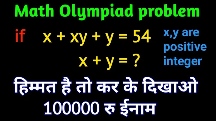 Math Olympiad question || A very nice algebra problem | math trick || x + xy + y = 54 then x + y = ?