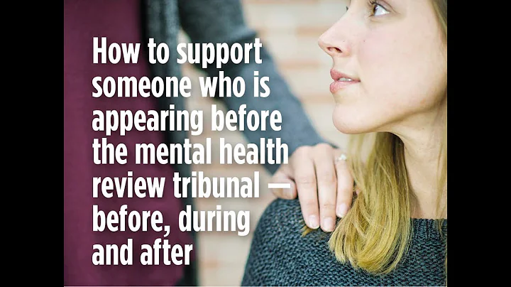 How to support someone who is appearing before the Mental health Review Tribunal (MHRT)