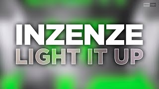 Inzenze - Light It Up #dancemusic