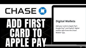 HOW TO ADD CHASE FIRST CARD TO APPLE PAY