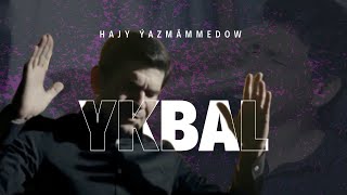 Hajy Yazmammedow - Ykbal | 2023 Turkmen Klip #best #hit #video