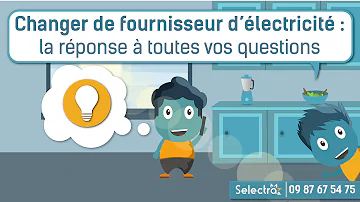 Comment faire pour changer de fournisseur d énergie ?