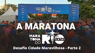 MARATONA DO RIO 2021 - Parte 2 - Desafio Cidade Maravilhosa - 42km - A Maratona