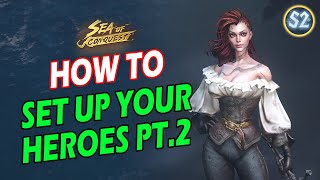 HOW TO SET UP YOUR HEROES (IN DEPTH) PT.2 - SEA OF CONQUEST