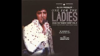 ELVIS-CD 1-One For The Ladies Feb.10th,1973 DS reworked sound version