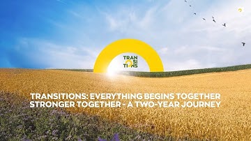TRANSITIONS: everything begins together stronger together - A two-year journey