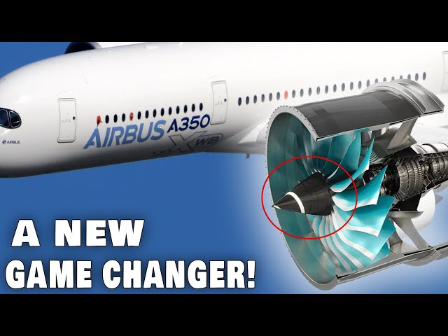 This Airbus A350's “MASSIVE NEW ENGINE” Will Change The Aviation Industry FOREVER! Here's Why class=