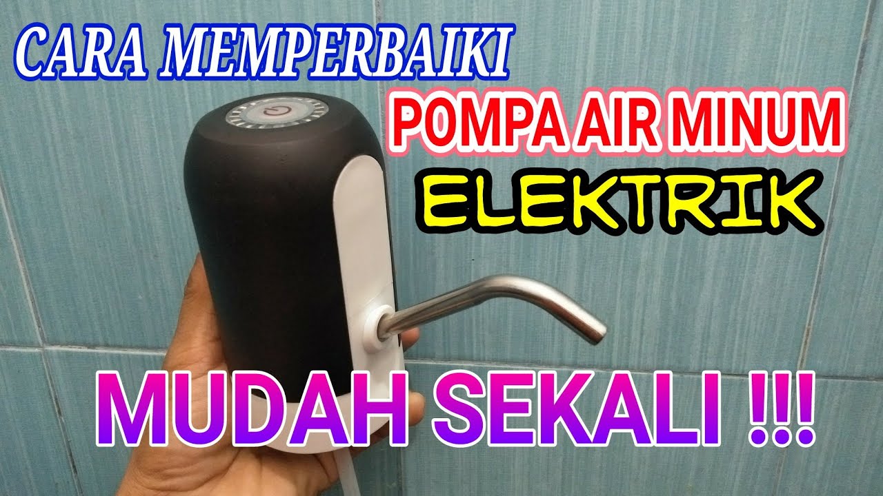 Cara Memperbaiki Pompa Air Galon Elektrik Mati Total 