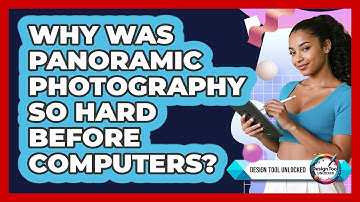 Why Was Panoramic Photography So Hard Before Computers? - Design Tool Unlocked
