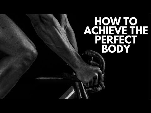 วีดีโอ: วิธีการบรรลุร่างกายที่สมบูรณ์แบบ