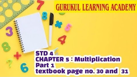 STD 4  CHAPTER 5 : Multiplication Part 1  textbook page number 30 and 31