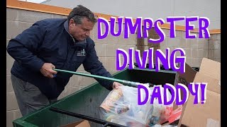 DUMPSTER DIVING ~ CAN'T KEEP DADDY OUT OF THE DUMPSTER!  DUMPSTER DIVING IN AMERICA!  FREEGANISM!