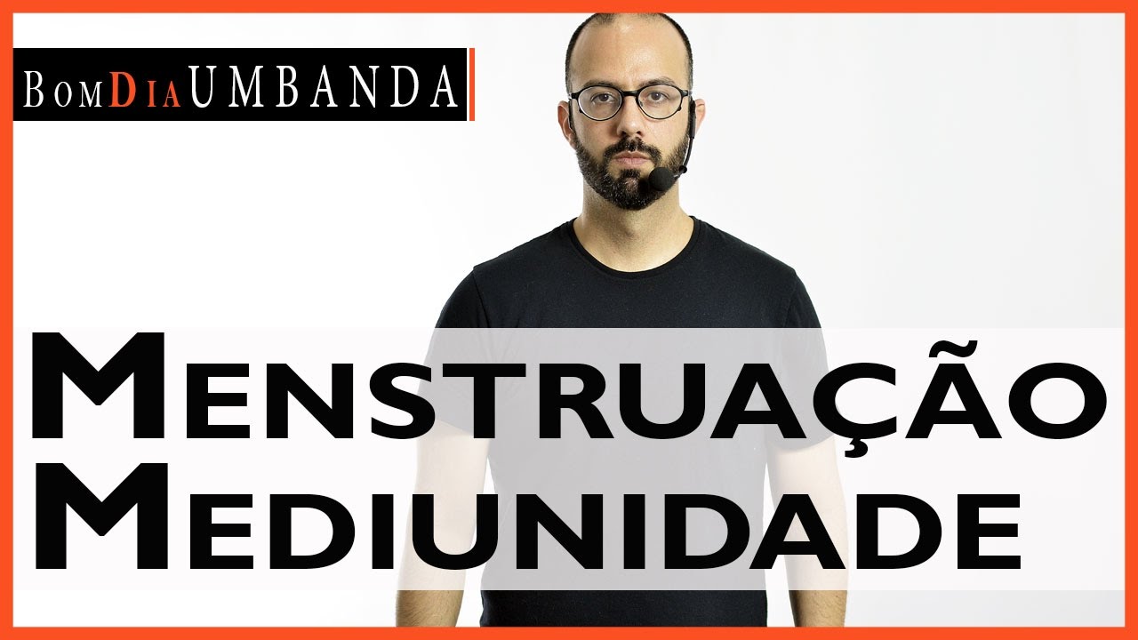 Menstruação e mediunidade UMBANDA