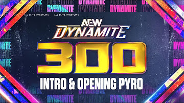 AEW Dynamite 300 | Opening Intro & Pyro