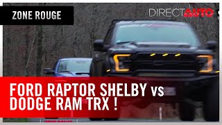 Zone Rouge : Ford Raptor Shelby vs Dodge Ram TRX !