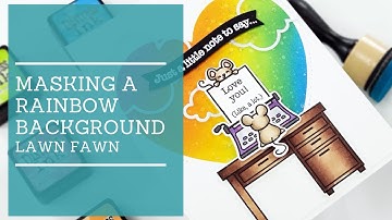 Masking a Rainbow Background | Lawn Fawn