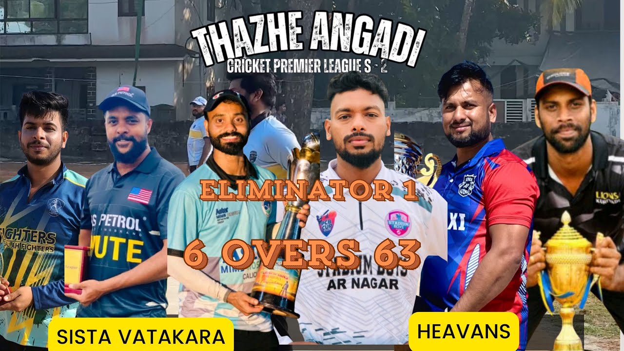MATCH 8,Eliminator ,SISTA VATAKARA VS HEAVANS ,THAZE ANGADI PREMIER LEAGUE,MALABAR MARAKETING