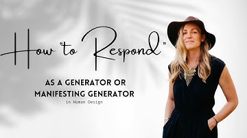 Responding as Generator or Manifesting Generator || Rachael Weaver || Human Design