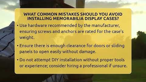 What Common Mistakes Should You Avoid Installing Memorabilia Display Cases? - The Memorabilia Zone