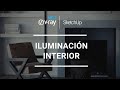 Iluminación Interior | V-Ray Next para SketchUp