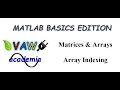 Matrices and Arrays in Matlab Matlab Basics Edition Part 5