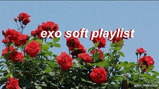 exo - chill/soft playlist