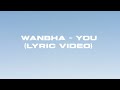 Wanbha  you lyric