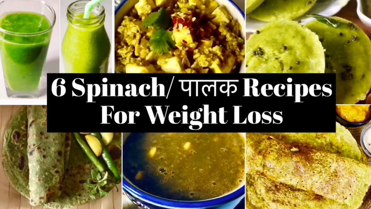 Spinach recipes for weight loss | Easy & tasty Palak breakfast lunch ...