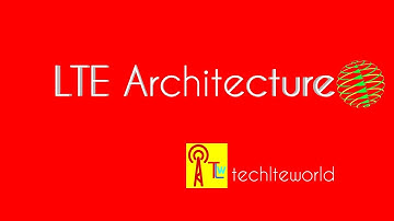 LTE Architecture || techlteworld (TLW)
