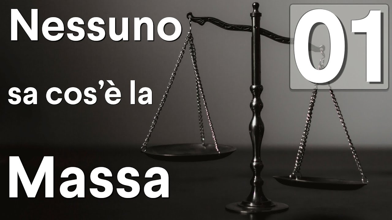 Nessuno sa cosa è la massa - Massa#01 - CURIUSS