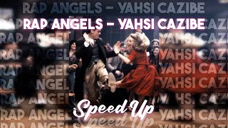 Rap Angels - Yahşi Cazibe (Speed Up) Resimi