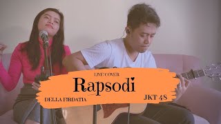 Video thumbnail of "RAPSODI - JKT 48 | LIVE COVER& LIRIK | DELLA FIRDATIA"