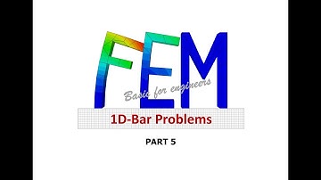 FEM - 1D Bar Problems (Part 5)