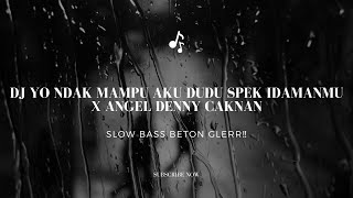 DJ YO NDAK MAMPU AKU DUDU SPEK IDAMANMU JEDAG JEDUG MENGKANE VIRAL TIKTOK DJ INFONE MASEH NINU NINU