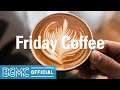 FRIDAY COFFEE: Warm September Jazz Music - Soothing Jazz Coffee Piano Music to Relax