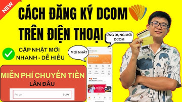 Cách Đăng Ký Dcom Trên Điện Thoại Nhận Lần Đầu Chuyển Tiền Miễn Phí Lên Đến 2000 Yên Từ A Đến Z ✅