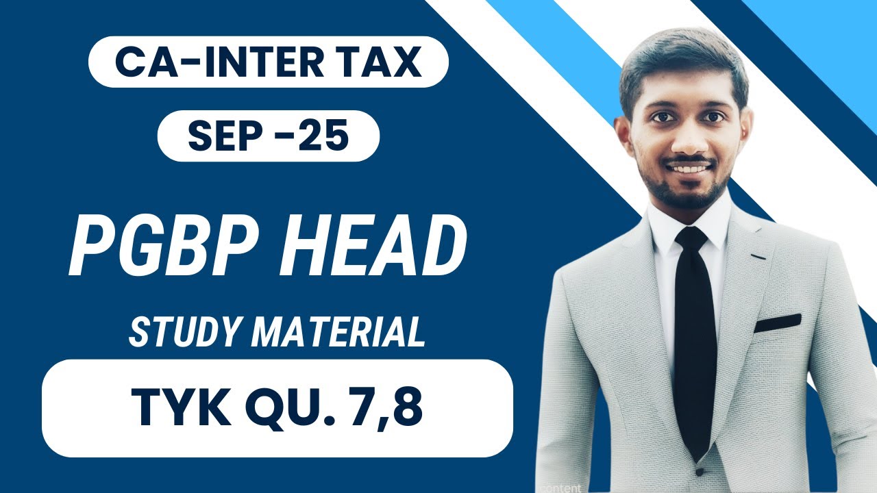 PGBP Head QU 7 - QU 8 TEST YOUR KNOWLEDGE  Study Material CA Inter - Sep 2025 (Taxation)