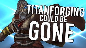Titanforging Could Be GONE IN Patch 8.3! - WoW: Battle For Azeroth 8.3 PTR