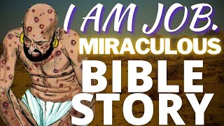 I am Job and this is my Miraculous Bible Story