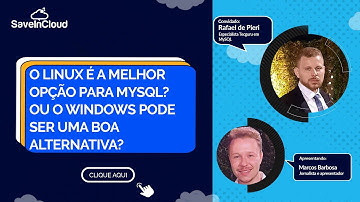 Linux ou Windows para execução de MySQL? Qual a melhor alternativa? | SaveinCloud