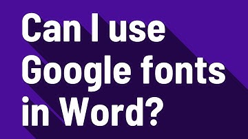 Can I use Google fonts in Word?