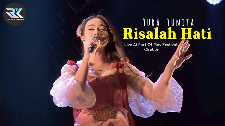 Risalah Hati - Yura Yunita (Port Of Play Festival 2023 Cirebon) #risalahhati #yurayunita #rk