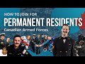How to JOIN as a PERMANENT RESIDENT in the Canadian Armed Forces