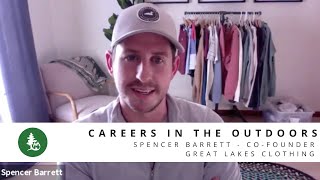 Careers in the Outdoors - Spencer Barrett: Co-Founder, Great Lakes Clothing
