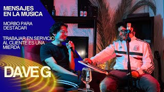 Sensato #4 - Dave G | Mensajes Pobres y Morbo en la Musica,Trabajar en Atención al Cliente,Fumasabio
